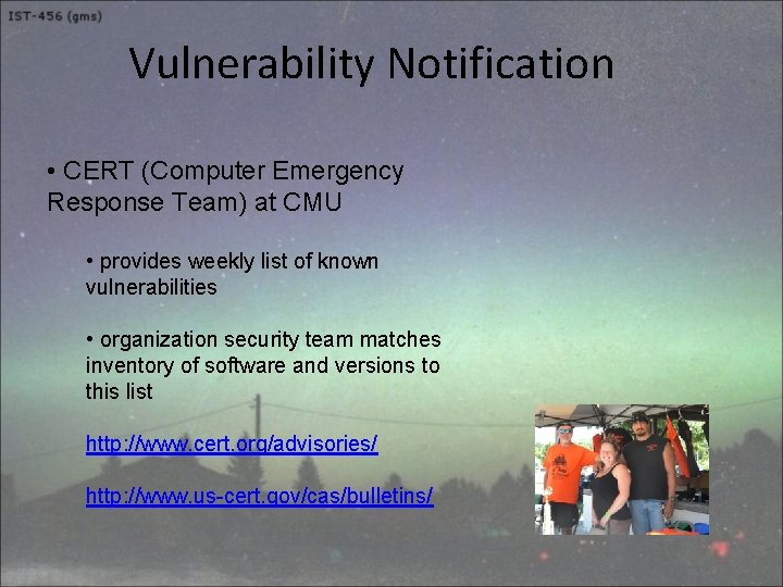 Vulnerability Notification • CERT (Computer Emergency Response Team) at CMU • provides weekly list