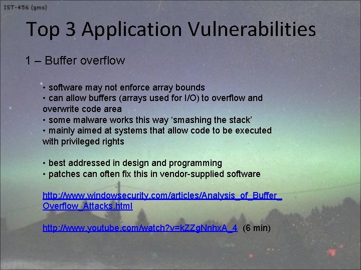 Top 3 Application Vulnerabilities 1 – Buffer overflow • software may not enforce array