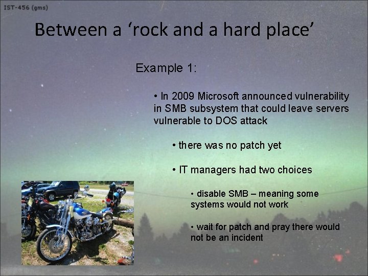 Between a ‘rock and a hard place’ Example 1: • In 2009 Microsoft announced