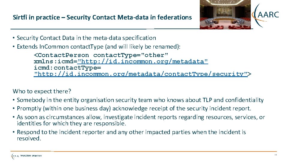 Sirtfi in practice – Security Contact Meta-data in federations • Security Contact Data in