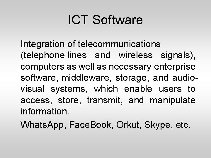 ICT Software Integration of telecommunications (telephone lines and wireless signals), computers as well as