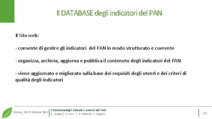 Il DATABASE degli indicatori del PAN Il Sito web: - consente di gestire gli