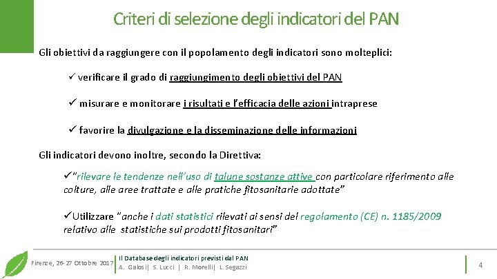 Criteri di selezione degli indicatori del PAN Gli obiettivi da raggiungere con il popolamento