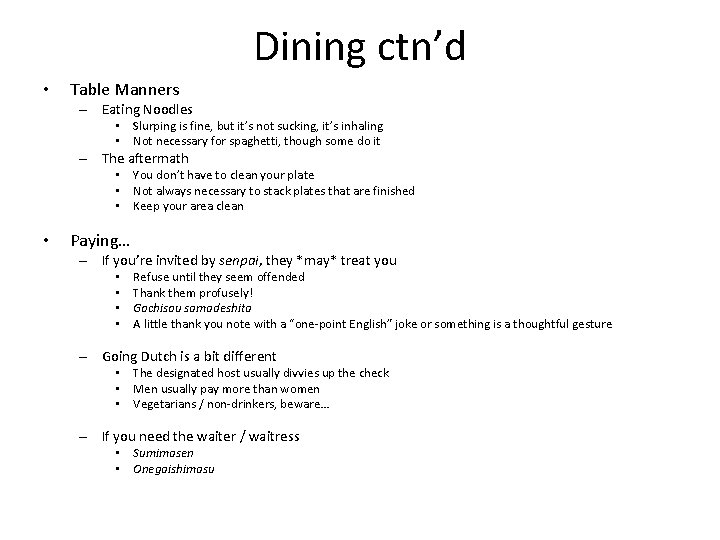 Dining ctn’d • Table Manners – Eating Noodles • Slurping is fine, but it’s
