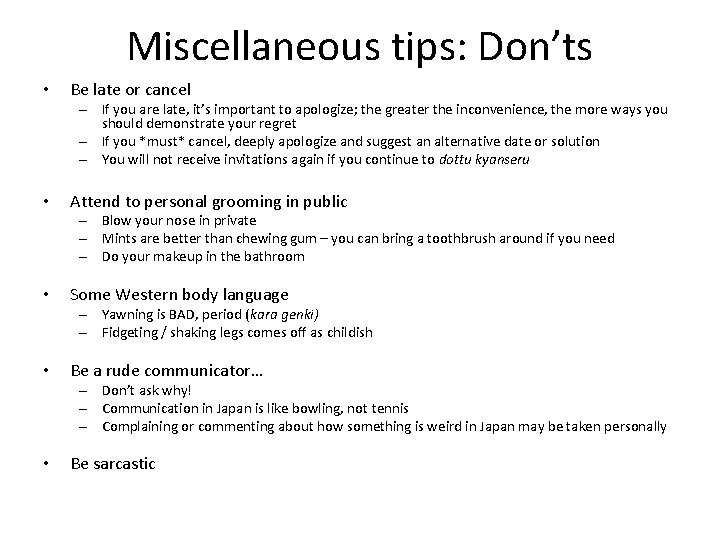 Miscellaneous tips: Don’ts • Be late or cancel – If you are late, it’s