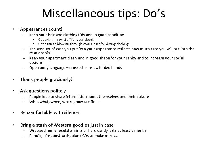 Miscellaneous tips: Do’s • Appearances count! – Keep your hair and clothing tidy and