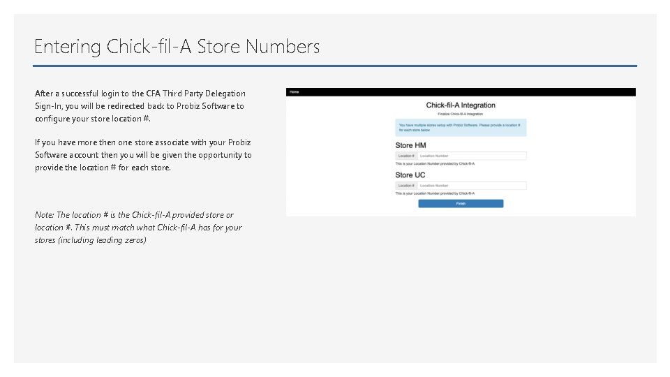 Entering Chick-fil-A Store Numbers After a successful login to the CFA Third Party Delegation