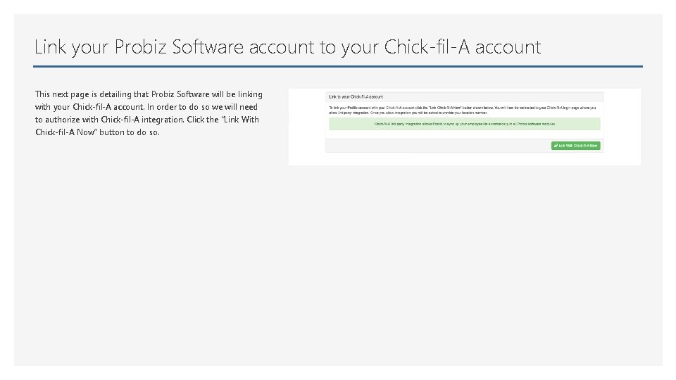 Link your Probiz Software account to your Chick-fil-A account This next page is detailing