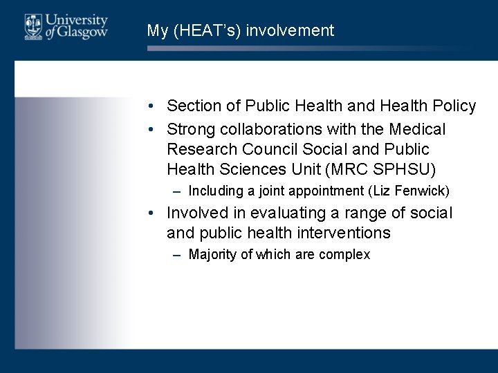 My (HEAT’s) involvement • Section of Public Health and Health Policy • Strong collaborations My (HEAT’s) involvement • Section of Public Health and Health Policy • Strong collaborations