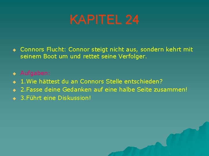 KAPITEL 24 u Connors Flucht: Connor steigt nicht aus, sondern kehrt mit seinem Boot