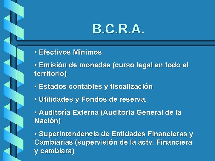 B. C. R. A. • Efectivos Mínimos • Emisión de monedas (curso legal en