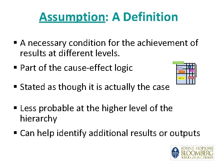 Assumption: A Definition § A necessary condition for the achievement of results at different