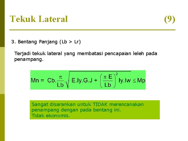 Tekuk Lateral 3. Bentang Panjang (Lb > Lr) Terjadi tekuk lateral yang membatasi pencapaian