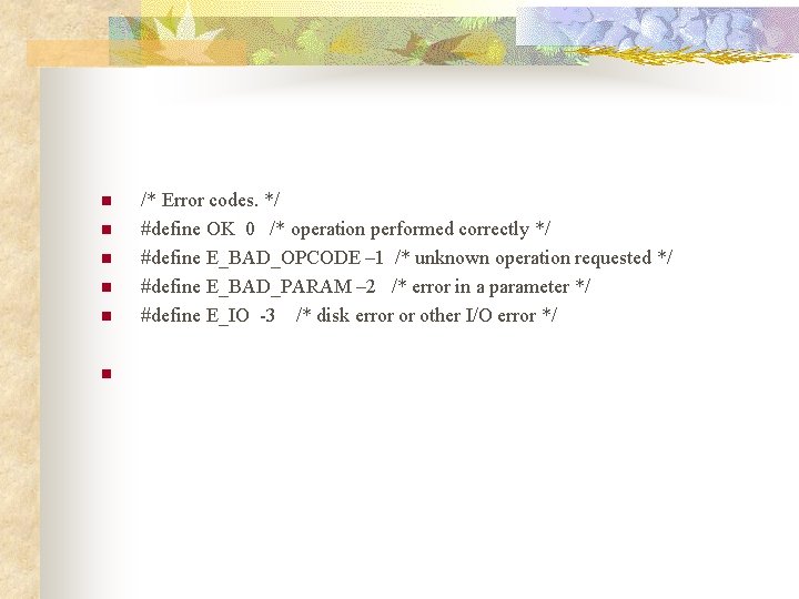 n /* Error codes. */ #define OK 0 /* operation performed correctly */ #define