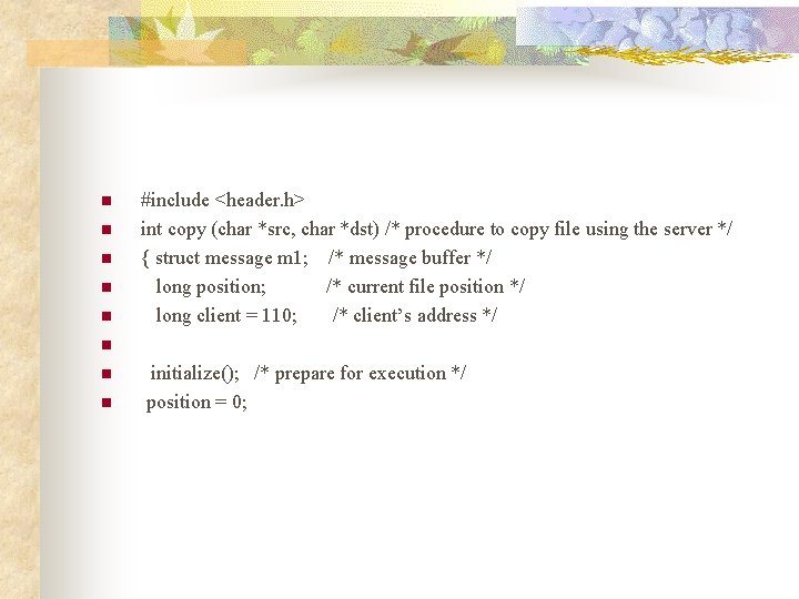 n n n n #include <header. h> int copy (char *src, char *dst) /*