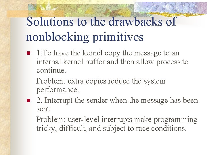 Solutions to the drawbacks of nonblocking primitives 1. To have the kernel copy the