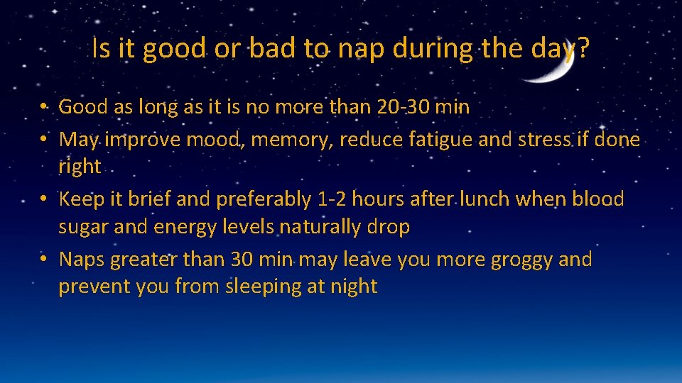 Is it good or bad to nap during the day? • Good as long