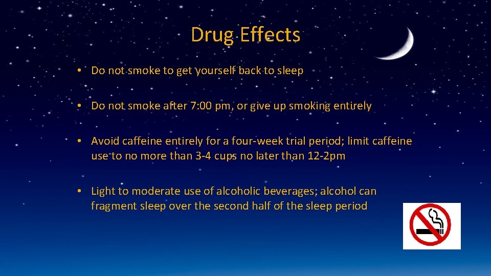 Drug Effects • Do not smoke to get yourself back to sleep • Do