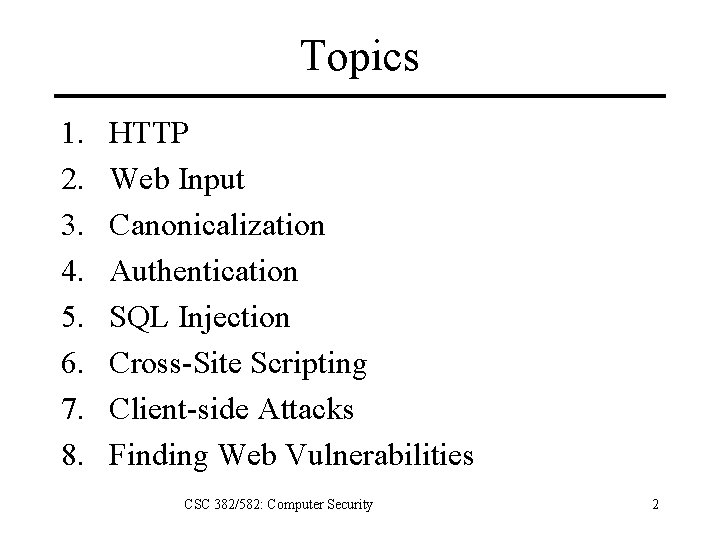 Topics 1. 2. 3. 4. 5. 6. 7. 8. HTTP Web Input Canonicalization Authentication