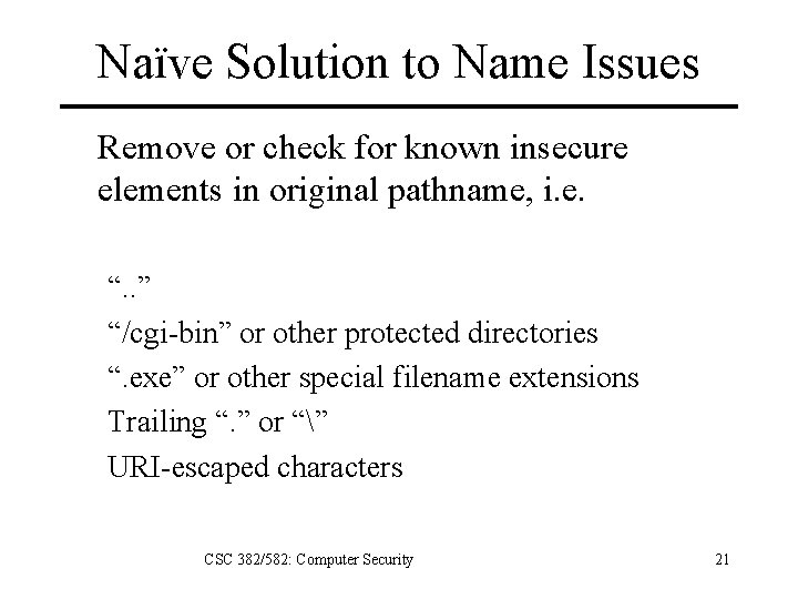 Naïve Solution to Name Issues Remove or check for known insecure elements in original