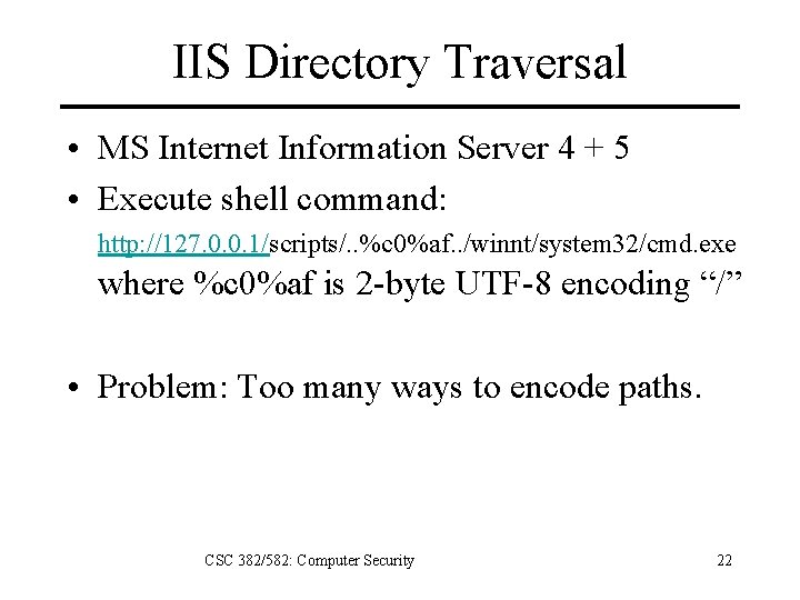 IIS Directory Traversal • MS Internet Information Server 4 + 5 • Execute shell