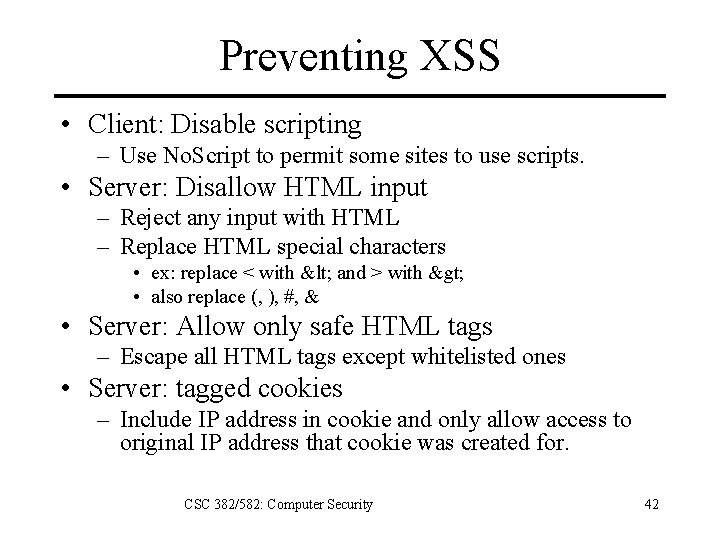 Preventing XSS • Client: Disable scripting – Use No. Script to permit some sites