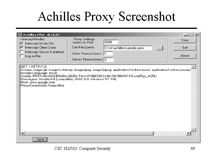 Achilles Proxy Screenshot CSC 382/582: Computer Security 49 