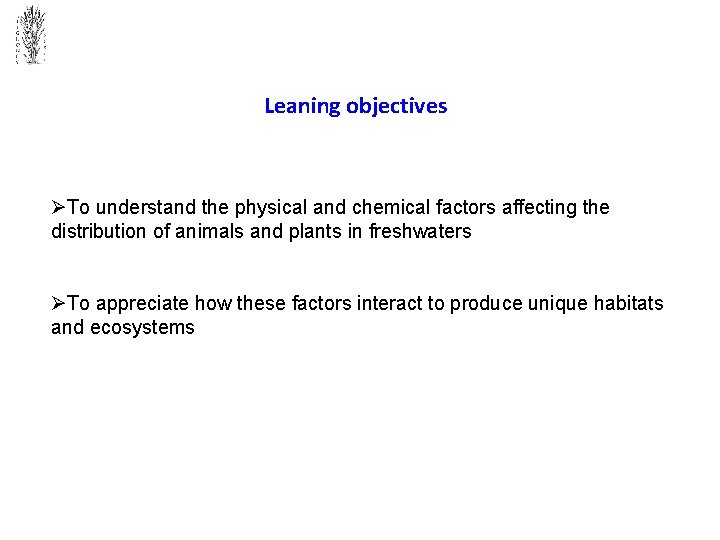 Leaning objectives ØTo understand the physical and chemical factors affecting the distribution of animals