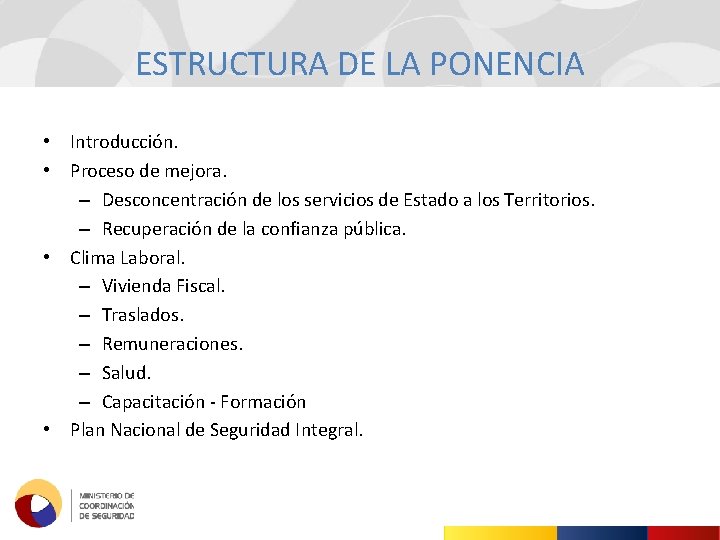 ESTRUCTURA DE LA PONENCIA • Introducción. • Proceso de mejora. – Desconcentración de los