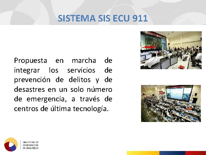 SISTEMA SIS ECU 911 Propuesta en marcha de integrar los servicios de prevención de