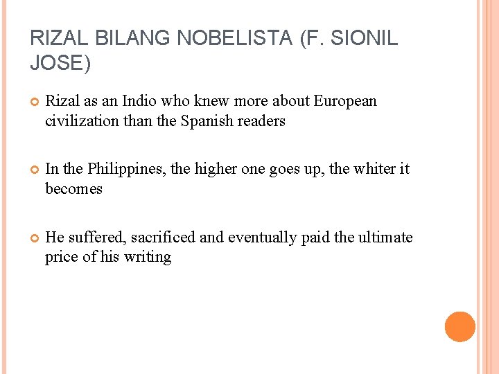 RIZAL BILANG NOBELISTA (F. SIONIL JOSE) Rizal as an Indio who knew more about