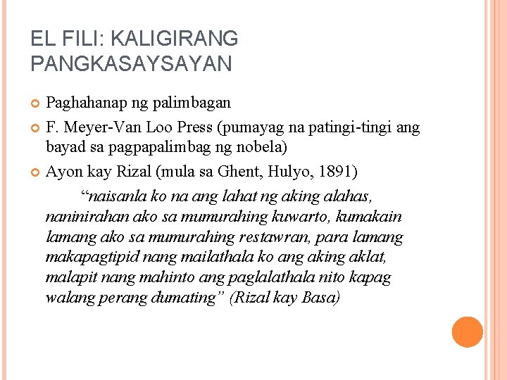 EL FILI: KALIGIRANG PANGKASAYSAYAN Paghahanap ng palimbagan F. Meyer-Van Loo Press (pumayag na patingi-tingi