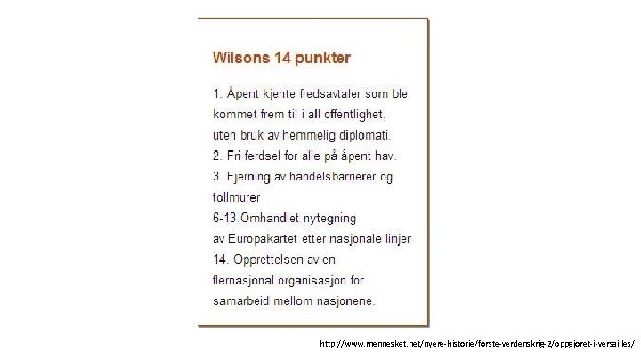 http: //www. mennesket. net/nyere-historie/forste-verdenskrig-2/oppgjoret-i-versailles/ 