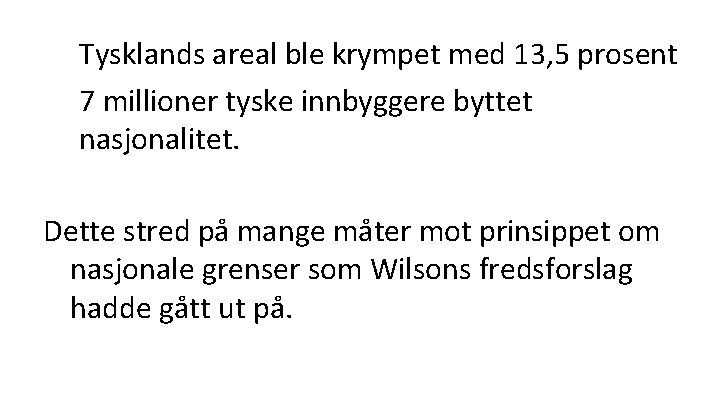  • Tysklands areal ble krympet med 13, 5 prosent • 7 millioner tyske