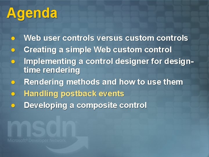 Agenda l l l Web user controls versus custom controls Creating a simple Web