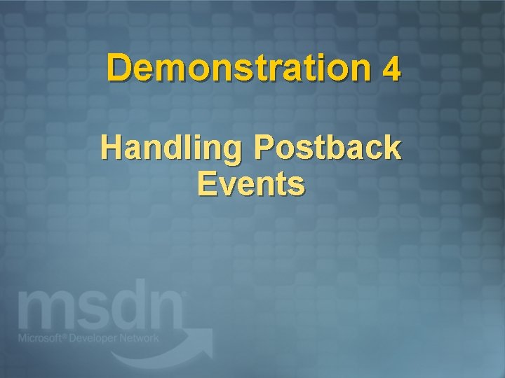 Demonstration 4 Handling Postback Events 