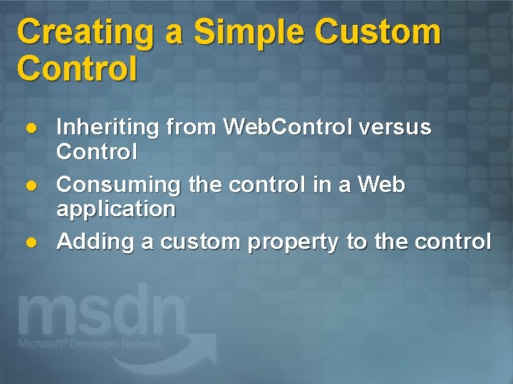 Creating a Simple Custom Control l Inheriting from Web. Control versus Control Consuming the