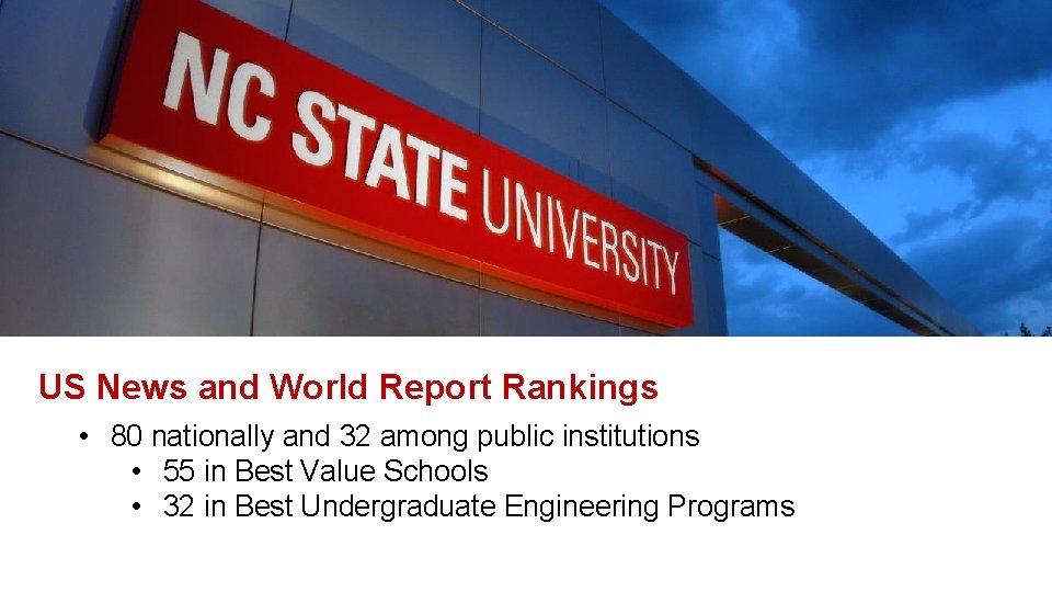 US News and World Report Rankings • 80 nationally and 32 among public institutions