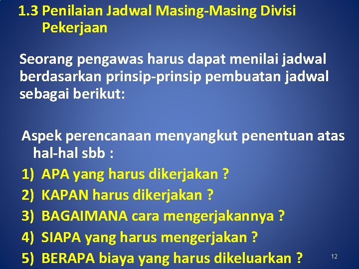  1. 3 Penilaian Jadwal Masing-Masing Divisi Pekerjaan Seorang pengawas harus dapat menilai jadwal