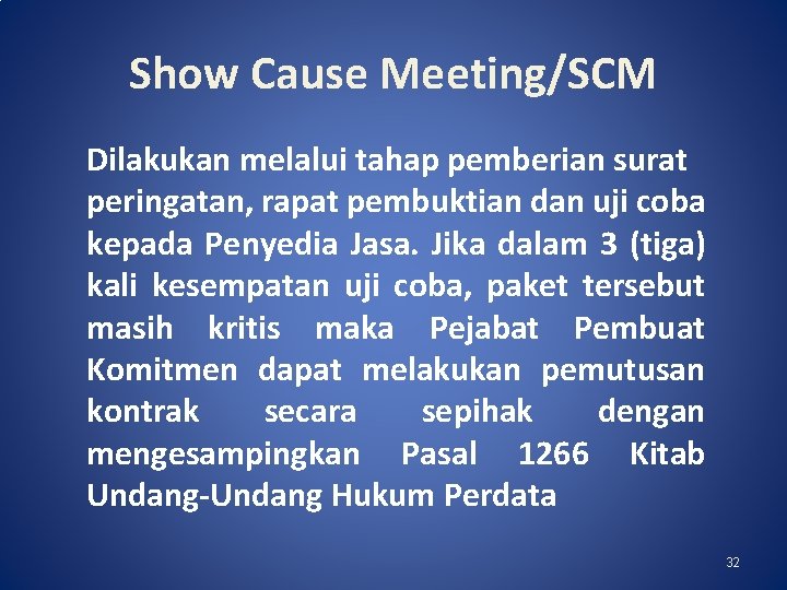 Show Cause Meeting/SCM Dilakukan melalui tahap pemberian surat peringatan, rapat pembuktian dan uji coba