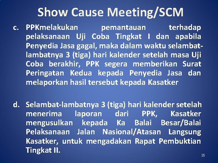 Show Cause Meeting/SCM c. PPKmelakukan pemantauan terhadap pelaksanaan Uji Coba Tingkat I dan apabila