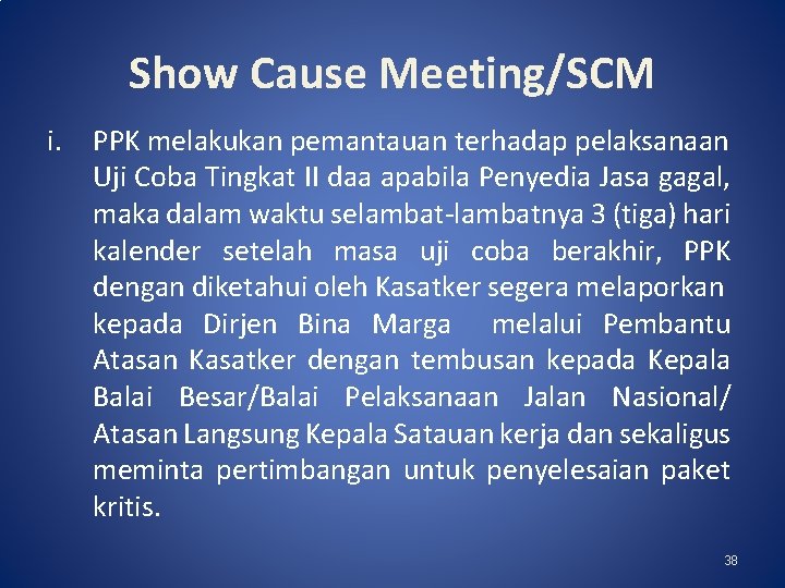 Show Cause Meeting/SCM i. PPK melakukan pemantauan terhadap pelaksanaan Uji Coba Tingkat II daa