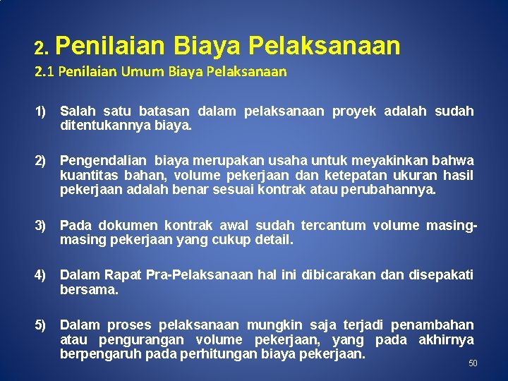 2. Penilaian Biaya Pelaksanaan 2. 1 Penilaian Umum Biaya Pelaksanaan 1) Salah satu batasan