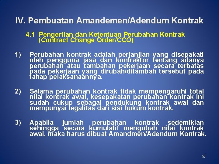 IV. Pembuatan Amandemen/Adendum Kontrak 4. 1 Pengertian dan Ketentuan Perubahan Kontrak (Contract Change Order/CCO)