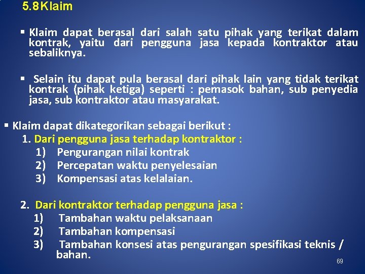 5. 8 Klaim dapat berasal dari salah satu pihak yang terikat dalam kontrak, yaitu