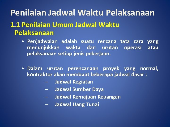 Penilaian Jadwal Waktu Pelaksanaan 1. 1 Penilaian Umum Jadwal Waktu Pelaksanaan • Penjadwalan adalah