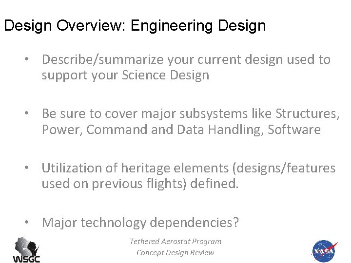 Design Overview: Engineering Design • Describe/summarize your current design used to support your Science