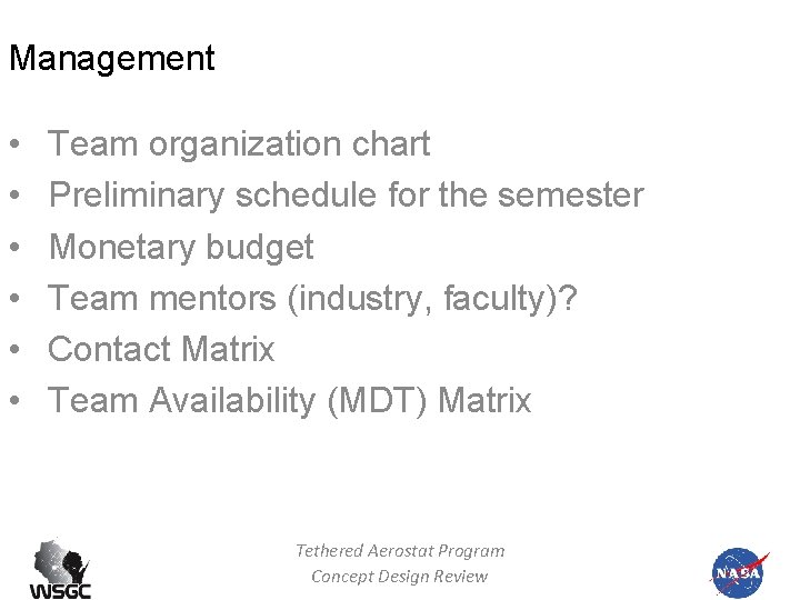 Management • • • Team organization chart Preliminary schedule for the semester Monetary budget