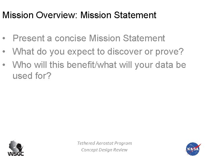 Mission Overview: Mission Statement • Present a concise Mission Statement • What do you