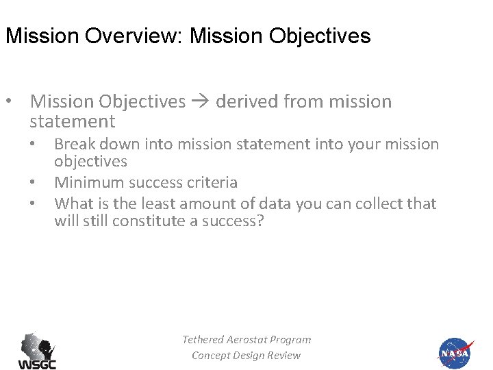 Mission Overview: Mission Objectives • Mission Objectives derived from mission statement • • •